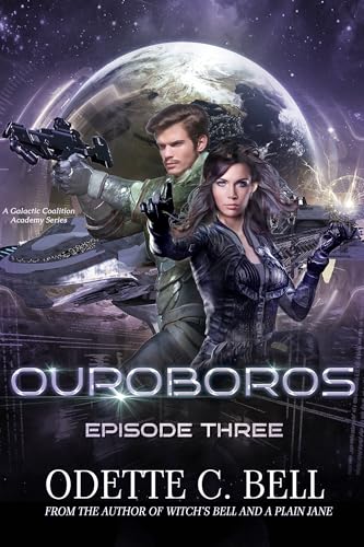 Ouroboros Episode Three: A Galactic Coalition Series, written by Odette C. Bell