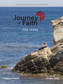 Journey of Faith for Teens, Catechumenate Leader Guide, written by Father John Mudd