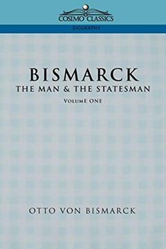 Bismarck: The Man & the Statesman, Vol. 1, written by Otto Von Bismarck; Otto Bismarck F u Fu Fu Fu Fu Fu Fu Fu Fu