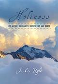 Read Holiness: Its Nature, Hindrances, Difficulties, and Roots, written by J. C. Ryle