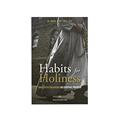 Read Habits for Holiness: Small Steps for Making Big Spiritual Progress, written by Fr. Mark-Mary Ames