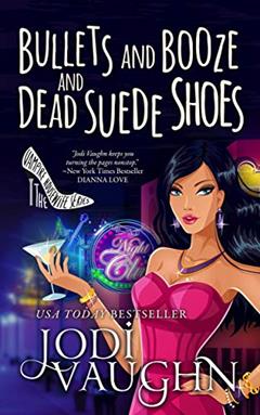 Bullets and Booze and Dead Suede Shoes (The Vampire Housewife Series Book 3), written by Jodi Vaughn