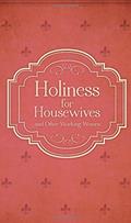 Read Holiness for Housewives: And Other Working Women, written by Hubert van Zeller