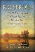 Read Classic Teachings on the Nature of God: The Holiness of God; Chosen by God; Pleasing God Three Books in One, written by R. C. Sproul