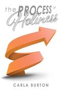 Read The Process of Holiness, written by Carla E Burton