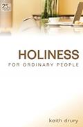 Read Holiness for Ordinary People - 25th Anniversary, written by Keith Drury