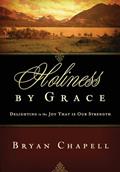 Read Holiness by Grace: Delighting in the Joy That Is Our Strength (Redesign), written by Bryan Chapell Read Holiness by Grace: Delighting in the Joy That Is Our Strength (Redesign), written by Bryan Chapell