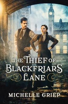 The Thief of Blackfriars Lane, written by Michelle Griep