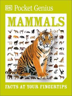 Pocket Genius Mammals: Facts at Your Fingertips, written by DK