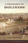 Read A Theology of Holiness: Historical, Exegetical, and Philosophical Perspectives, written by Alec Goldstein Read A Theology of Holiness: Historical, Exegetical, and Philosophical Perspectives, written by Alec Goldstein