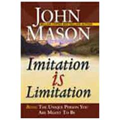 Imitation is Limitation, written by John Mason