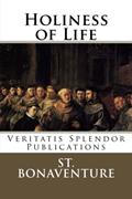 Read Holiness of Life, written by St. Bonaventure