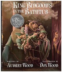 King Bidgood's in the Bathtub, written by Audrey Wood