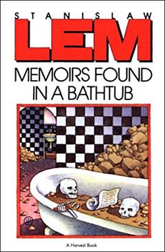 Memoirs Found in a Bathtub (From the Memoirs of Ijon Tichy Book 2), written by Stanislaw Lem