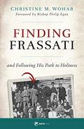 Read Finding Frassati: And Following His Path to Holiness, written by Christine Wohar