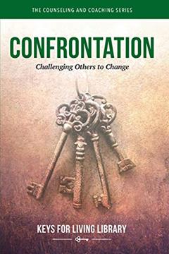 Keys for Living: Confrontation, written by Hope For The Heart