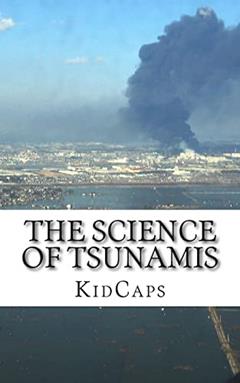The Science of Tsunamis: Understanding Weather Just for Kids!, written by KidCaps