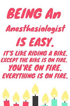 Being An Anesthesiologist Is Easy: Funny Novelty Lined Notebook Journal Appreciation Gag Gift Present, written by Golck Books
