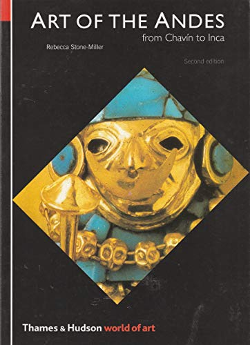 Art of the Andes: From Chavín to Inca (World of Art), written by Rebecca R. Stone