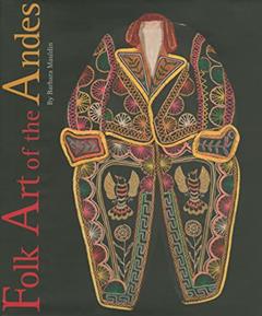 Folk Art of the Andes, written by Barbara Mauldin