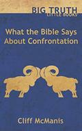 Read What the Bible Says About Confrontation (BIG TRUTH little books), written by Cliff McManis