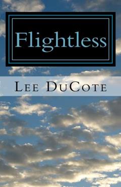 Flightless, written by Lee DuCote