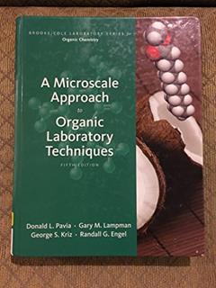 A Microscale Approach to Organic Laboratory Techniques, written by Donald Pavia; George Kriz; Gary Lampman; Randall Engel
