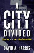 Read A City Divided: Race, Fear and the Law in Police Confrontations, written by David A. Harris Read A City Divided: Race, Fear and the Law in Police Confrontations, written by David A. Harris