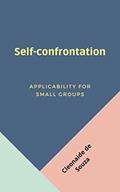 Read Self-Confrontation: Applicability for small groups, written by Cleonaide de Souza
