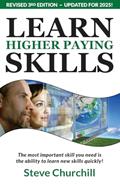 Read How to Learn Higher Paying Skills, written by Steve Churchill