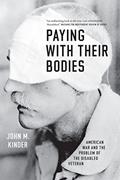 Read Paying with Their Bodies: American War and the Problem of the Disabled Veteran, written by John M. Kinder