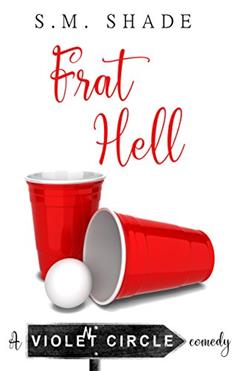 Frat Hell (Violent Circle Book 2), written by S.M. Shade