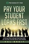 Read Pay Your Student Loans Fast: A Proven Plan to Break Free from Debt So You Can Live the Life of Your Dreams, written by Val Breit
