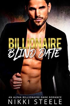 Billionaire Blind Date: A Steamy Light BDSM Romance, written by Nikki Steele