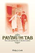 Read Paying the Tab: The Costs and Benefits of Alcohol Control, written by Philip J. Cook