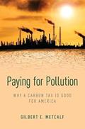 Read Paying for Pollution: Why a Carbon Tax is Good for America, written by Gilbert E. Metcalf