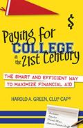 Read Paying for College in the 21st Century: The Smart and Efficient Way to Maximize Financial Aid, written by Harold A. Green