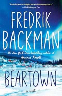 Beartown: A Novel (Beartown Series), written by Fredrik Backman