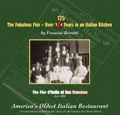 Fabulous Fior: Over 100 Years In An Italian Kitchen, The Fior D'italia Of San Francisco, America's Oldest Itlaian Restaurant, written by Francine Brevetti