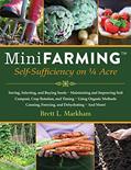 Read Mini Farming: Self-Sufficiency on 1/4 Acre, written by Brett L. Markham