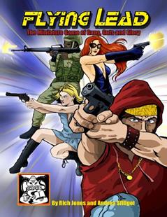 Flying Lead Modern Skirmish Rules for Guns, Guts and Glory, written by Andrea Sfiligoi; Rich Jones