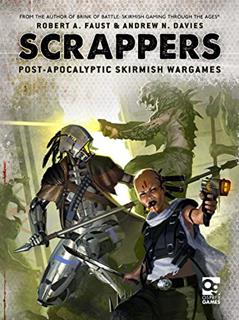 Scrappers: Post-Apocalyptic Skirmish Wargames, written by Robert A. Faust; Andrew N. Davies