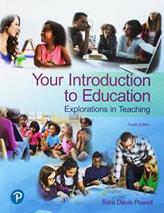 Your Introduction to Education: Explorations in Teaching, written by Sara Powell