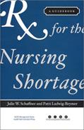 Read Rx for the Nursing Shortage: A Guidebook (Management Series), written by Health Administration Press