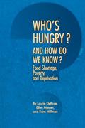 Read Who's Hungry? And How Do We Know?: Food Shortage, Poverty, and Deprivation, written by Laurie Fields DeRose; Ellen Messer; Sara Millman