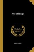 Read Car Shortage, written by United States