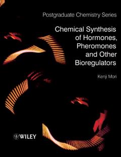 Chemical Synthesis of Hormones, Pheromones and Other Bioregulators (Postgraduate Chemistry), written by Kenji Mori