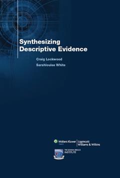 Synthesizing Descriptive Evidence, written by Craig Lockwood; Sarahlouise White
