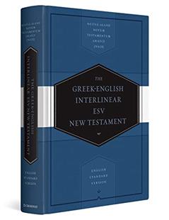 Greek-English Interlinear ESV New Testament: Nestle-Aland Novum Testamentum Graece (NA28) and English Standard Version (ESV) (English and Ancient Greek Edition), written by ESV Bibles