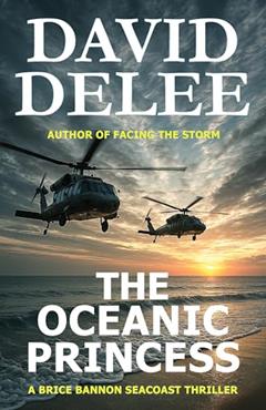 The Oceanic Princess (Brice Bannon Seacoast Adventure Thrillers Book 1), written by David DeLee